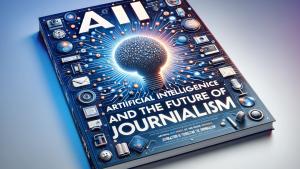 Künstliche Intelligenz und die Zukunft des Journalismus